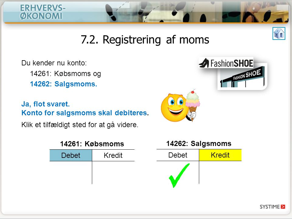 7.2. Registrering af moms Du kender nu konto: 14261: Købsmoms og