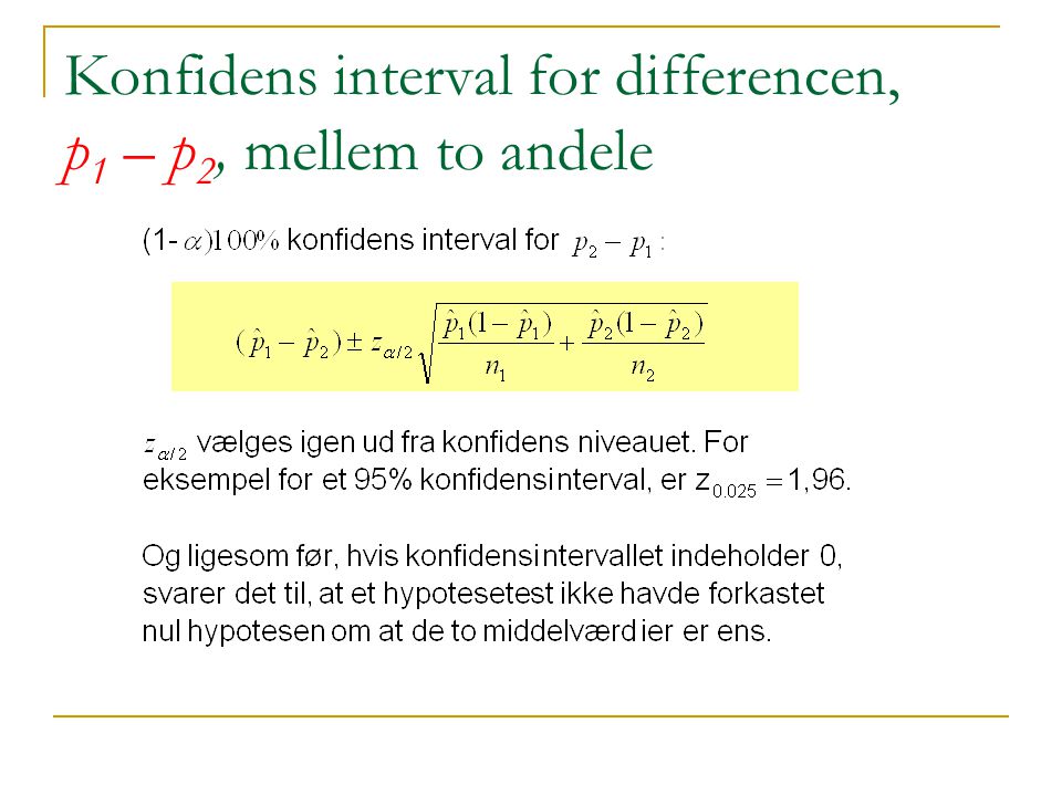 Konfidens interval for differencen, p1 – p2, mellem to andele