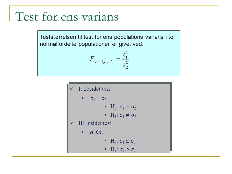 Test for ens varians 1 = 2