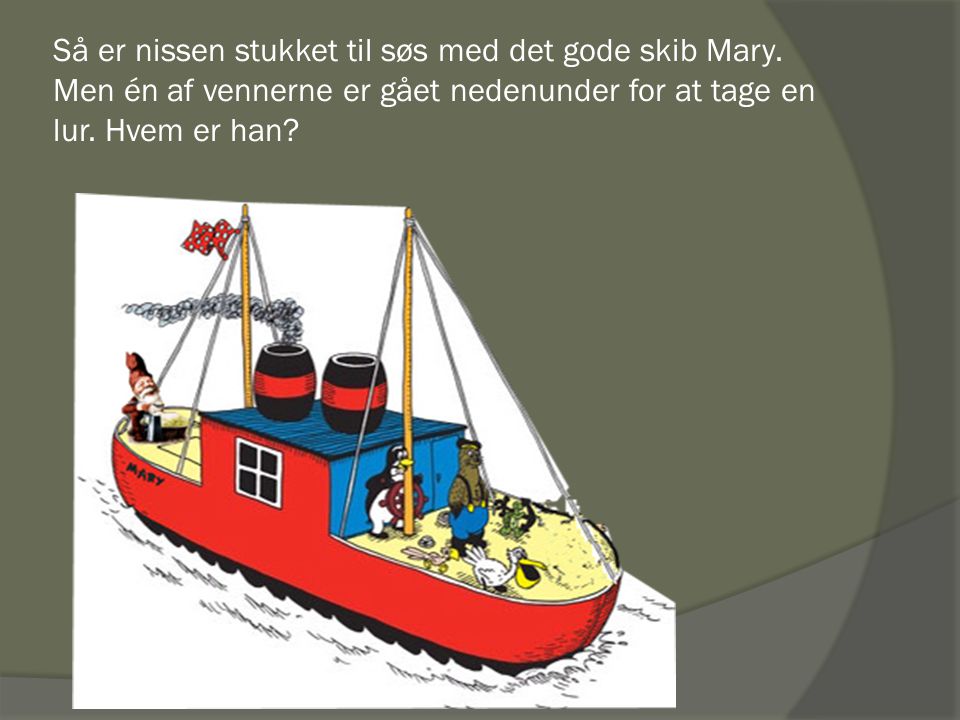 Så er nissen stukket til søs med det gode skib Mary