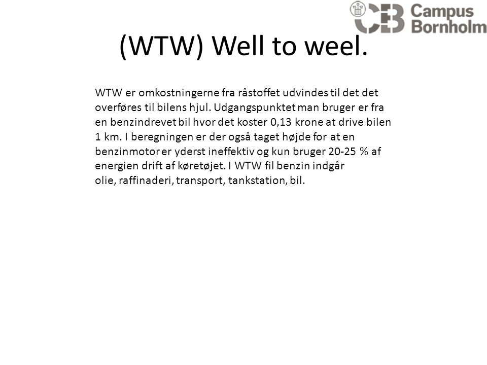 (WTW) Well to weel.