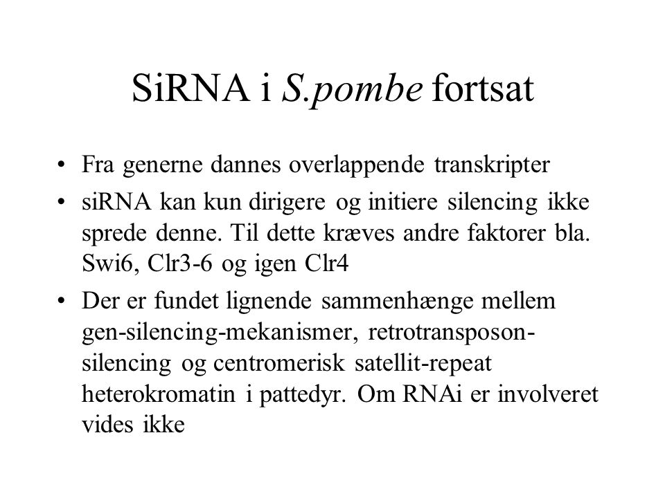 SiRNA i S.pombe fortsat Fra generne dannes overlappende transkripter
