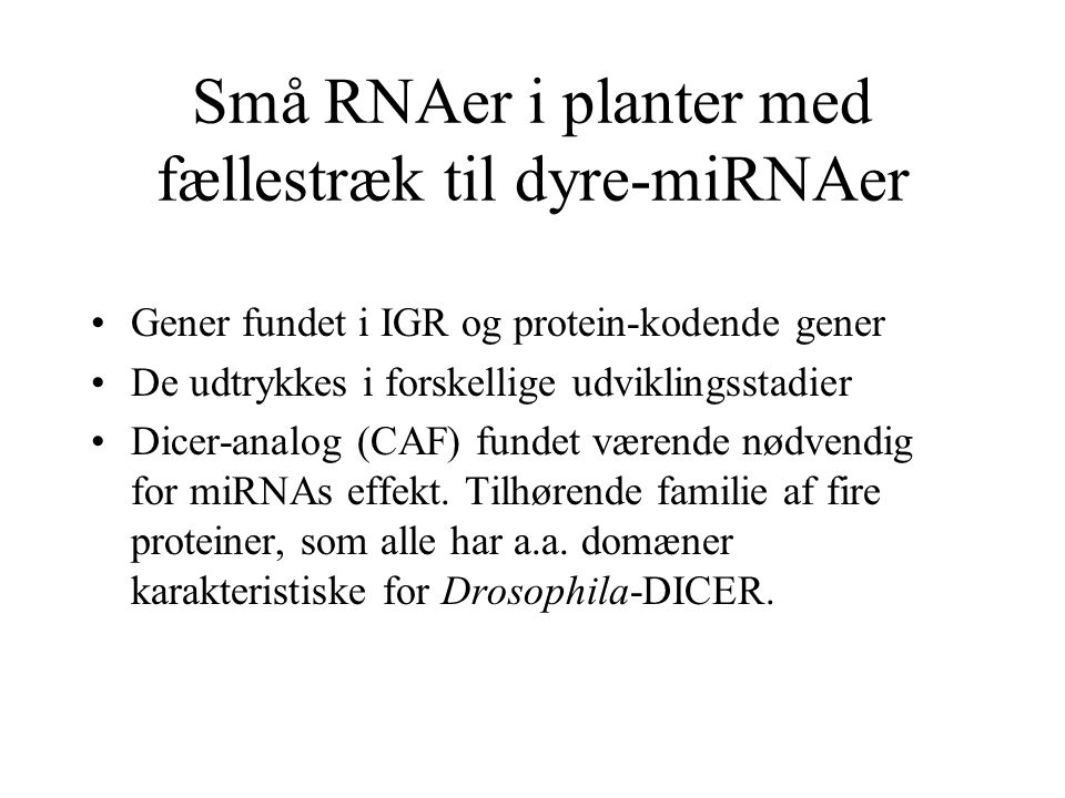 Små RNAer i planter med fællestræk til dyre-miRNAer