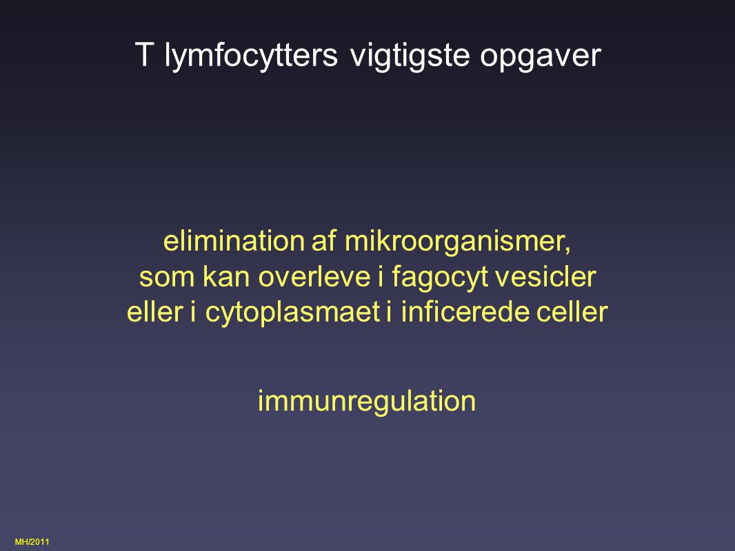 T lymfocytters vigtigste opgaver