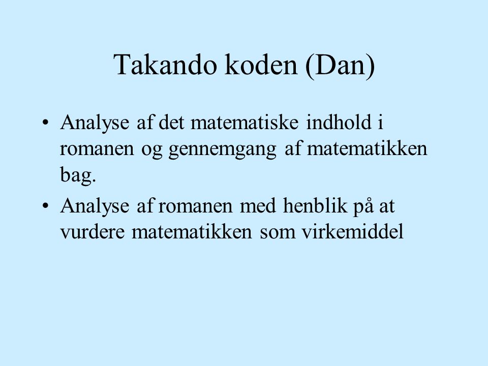 Takando koden (Dan) Analyse af det matematiske indhold i romanen og gennemgang af matematikken bag.