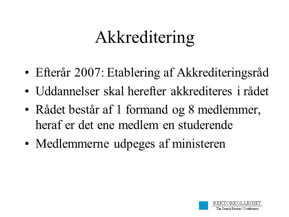 Akkreditering Efterår 2007: Etablering af Akkrediteringsråd