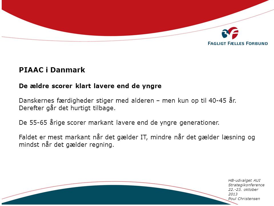 PIAAC i Danmark De ældre scorer klart lavere end de yngre