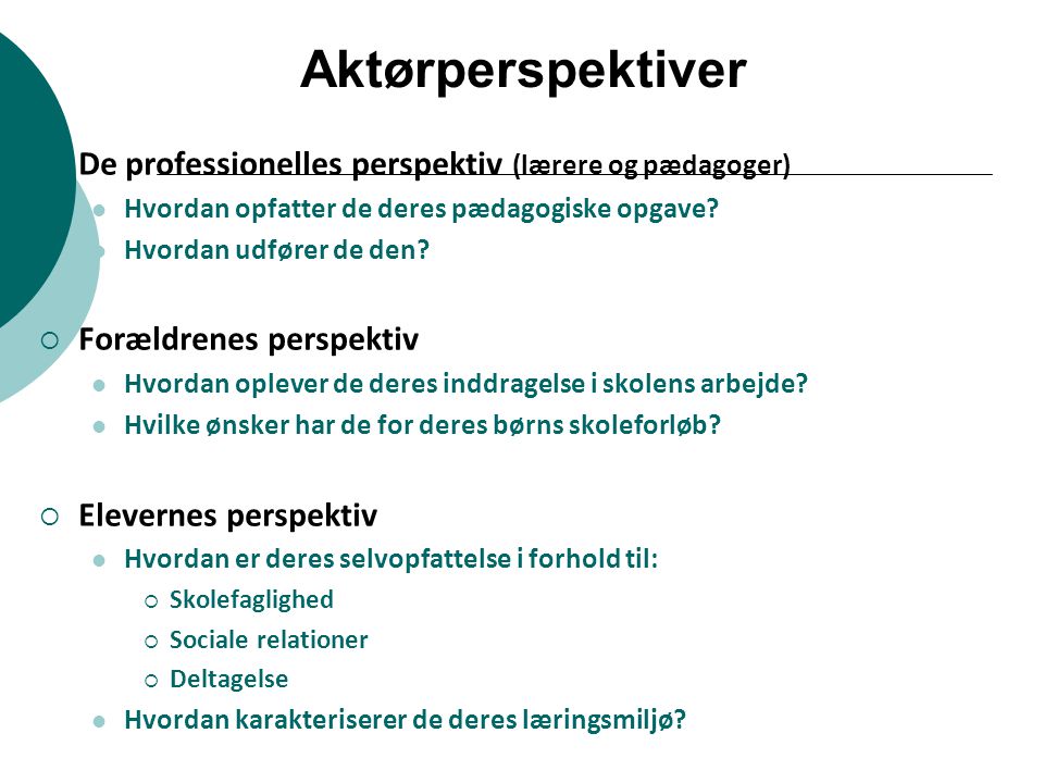 Aktørperspektiver De professionelles perspektiv (lærere og pædagoger)