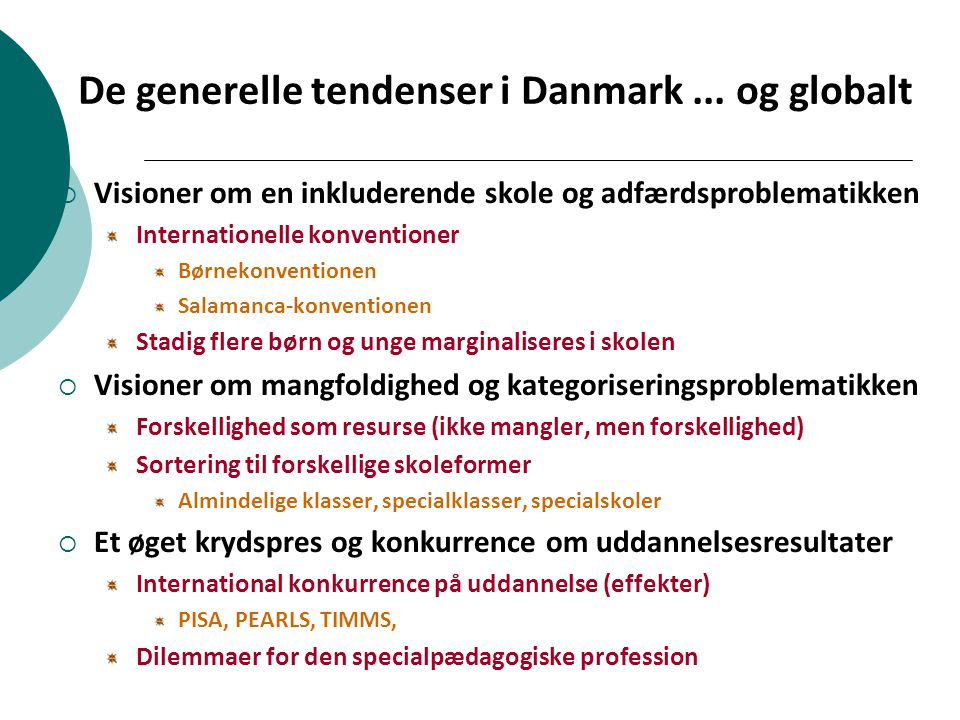 De generelle tendenser i Danmark ... og globalt