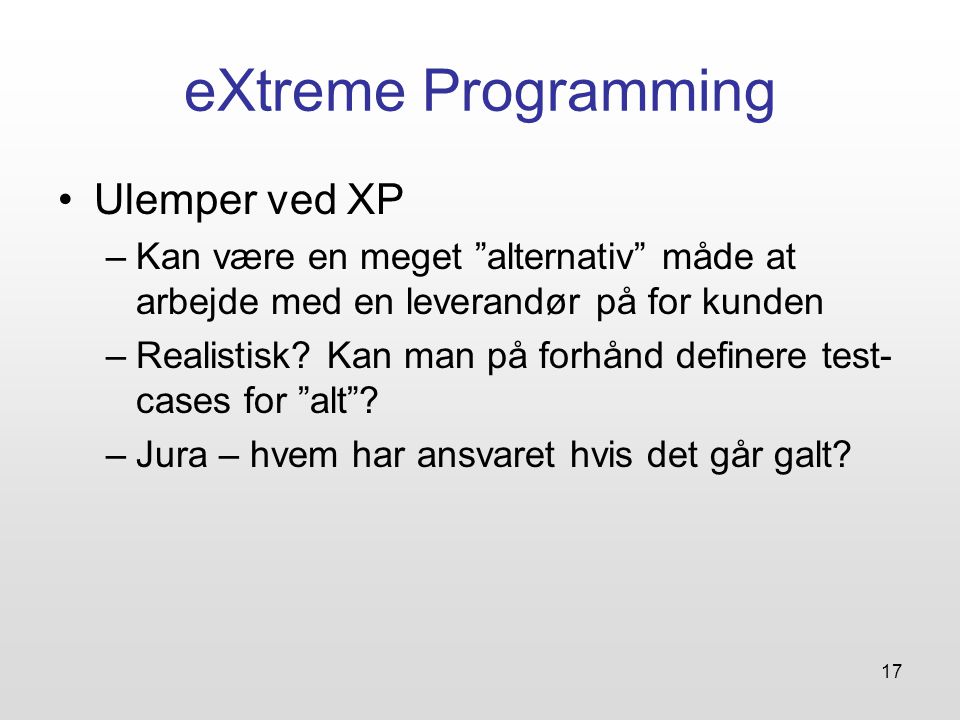 eXtreme Programming Ulemper ved XP