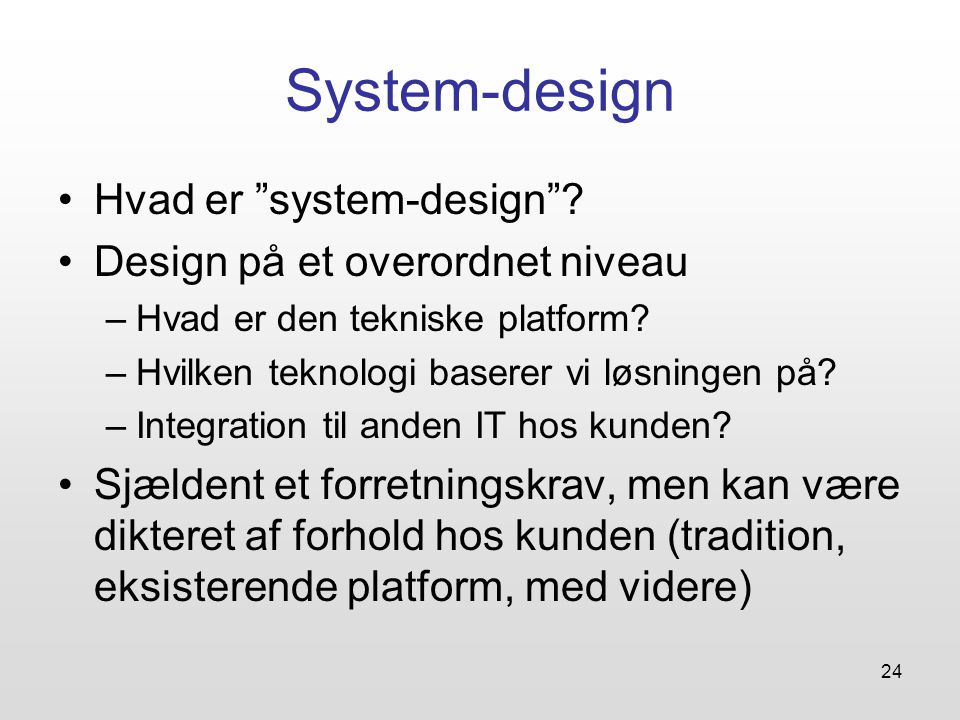 System-design Hvad er system-design Design på et overordnet niveau