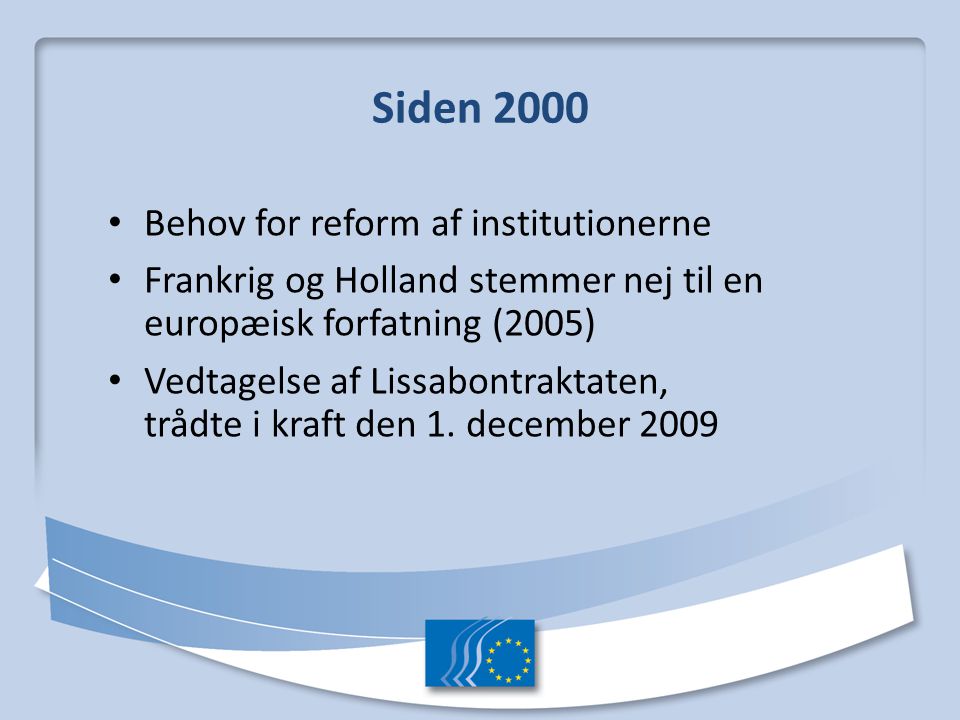 Siden 2000 Behov for reform af institutionerne