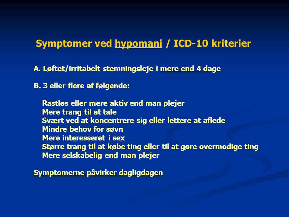 Symptomer ved hypomani / ICD-10 kriterier