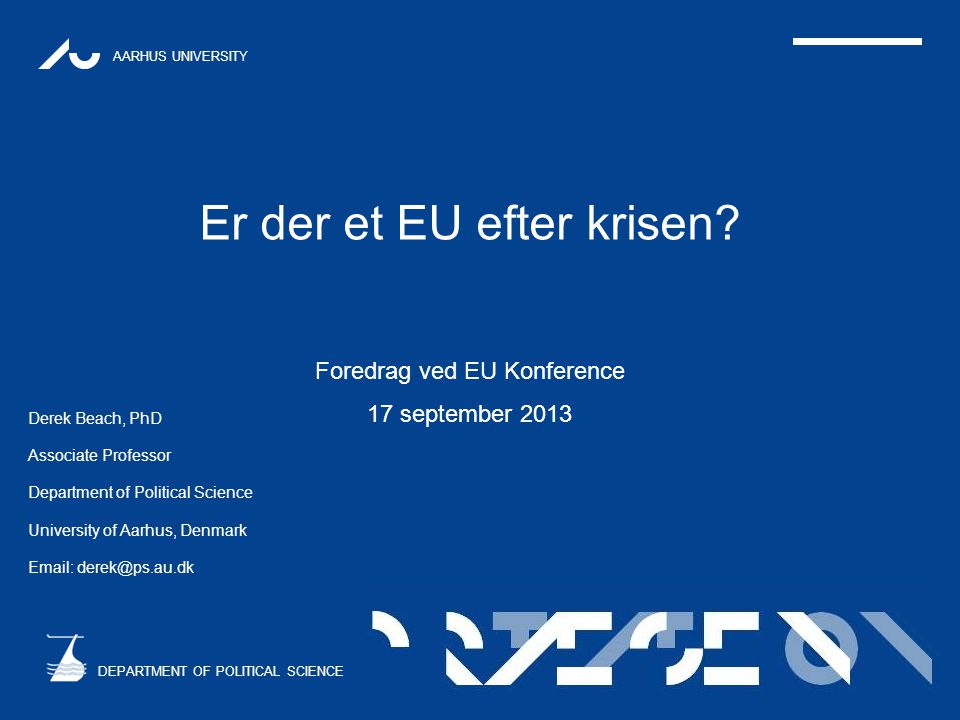 Er der et EU efter krisen Foredrag ved EU Konference 17 september 2013