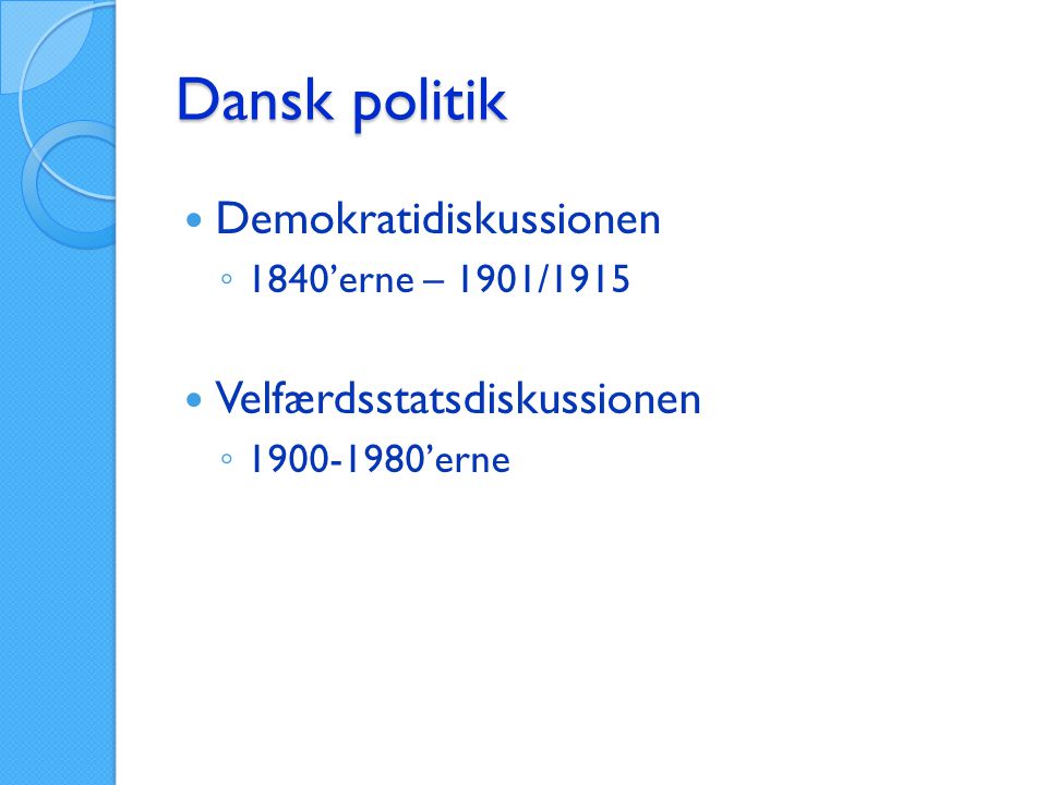Dansk politik Demokratidiskussionen Velfærdsstatsdiskussionen