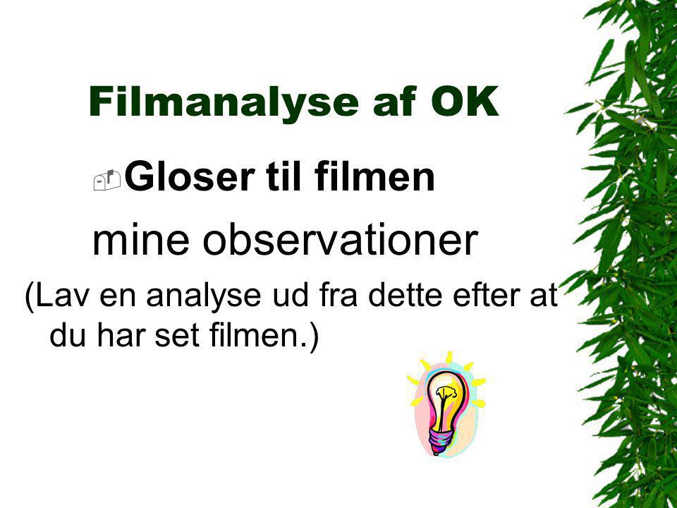 mine observationer Filmanalyse af OK Gloser til filmen