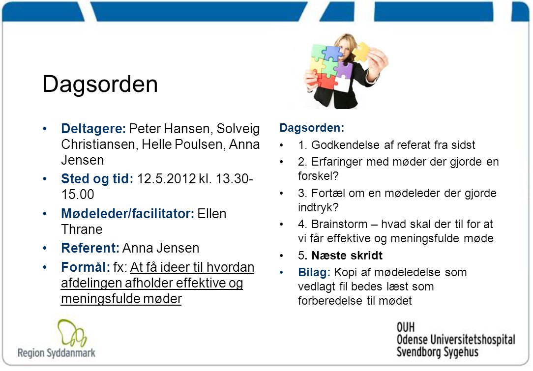 Dagsorden Deltagere: Peter Hansen, Solveig Christiansen, Helle Poulsen, Anna Jensen. Sted og tid: kl