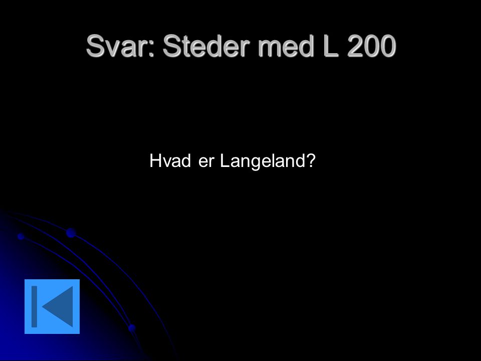 Svar: Steder med L 200 Hvad er Langeland