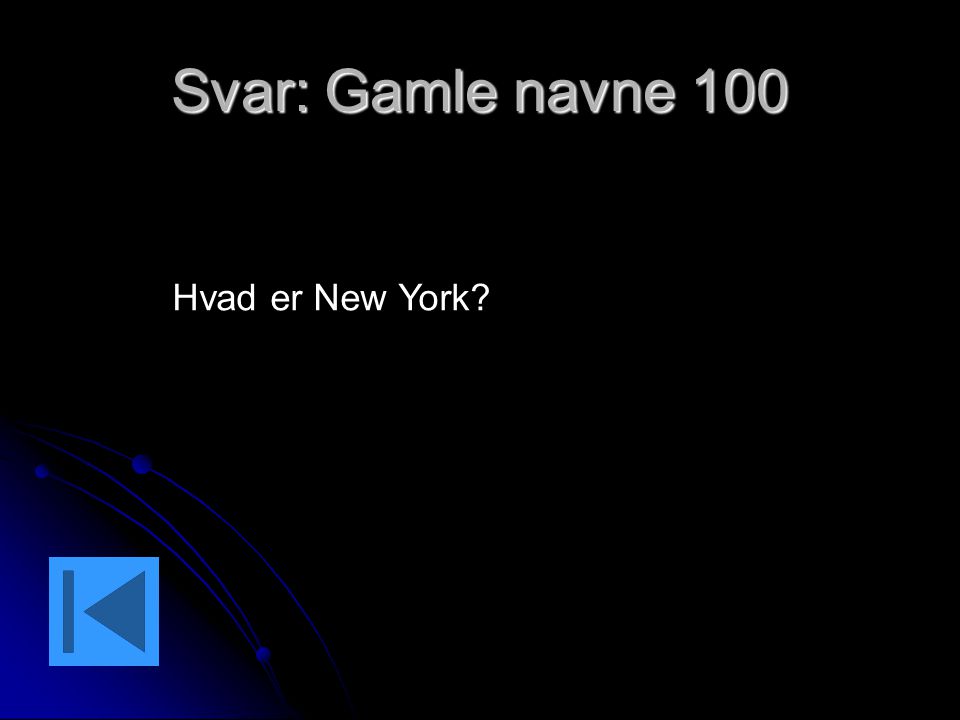 Svar: Gamle navne 100 Hvad er New York