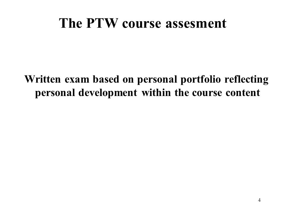The PTW course assesment