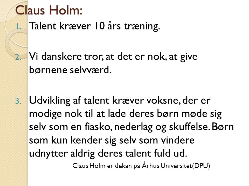 Claus Holm: Talent kræver 10 års træning.