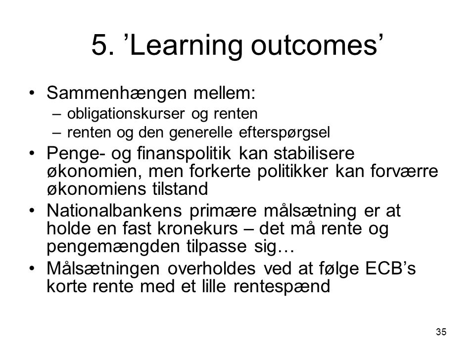 5. ’Learning outcomes’ Sammenhængen mellem: