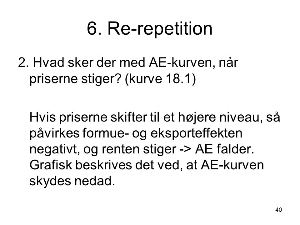 6. Re-repetition 2. Hvad sker der med AE-kurven, når priserne stiger (kurve 18.1)