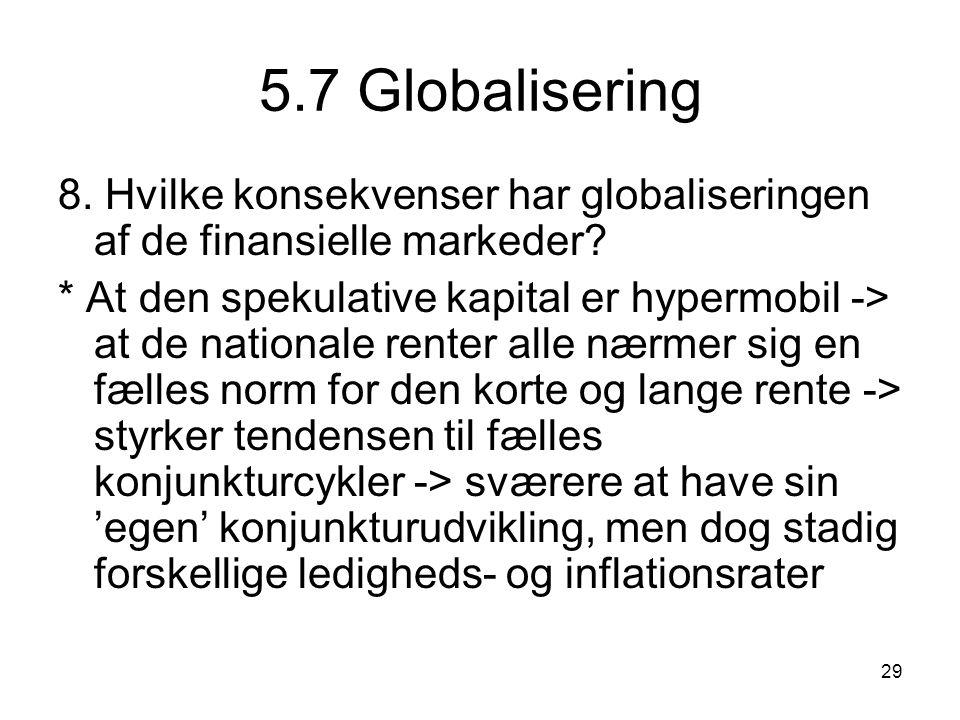 5.7 Globalisering 8. Hvilke konsekvenser har globaliseringen af de finansielle markeder