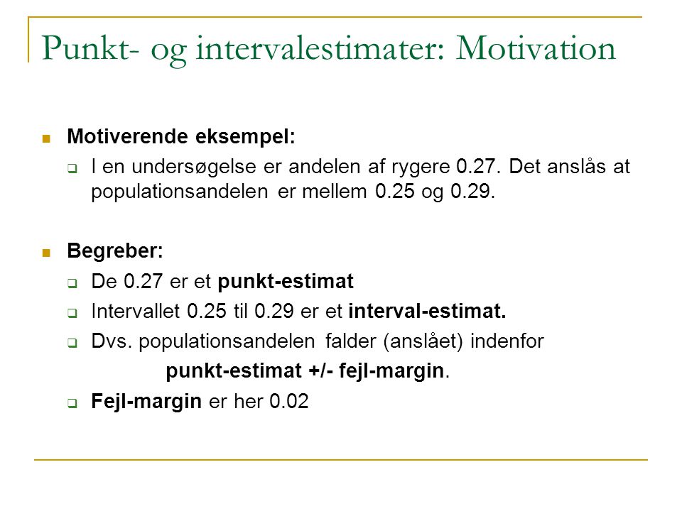 Punkt- og intervalestimater: Motivation