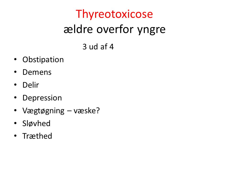 Thyreotoxicose ældre overfor yngre