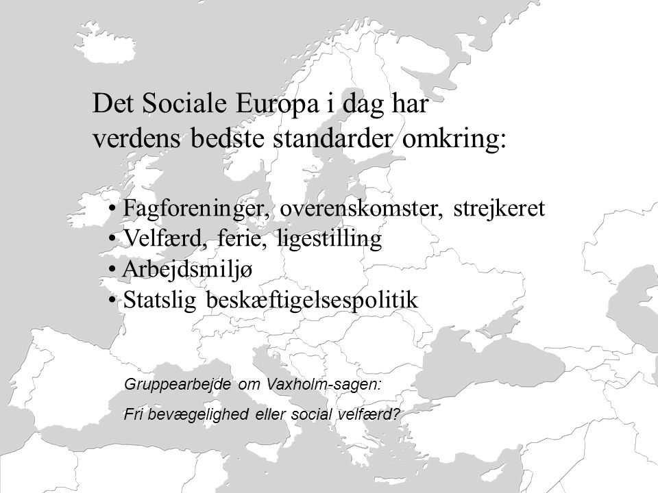 Det Sociale Europa i dag har verdens bedste standarder omkring:
