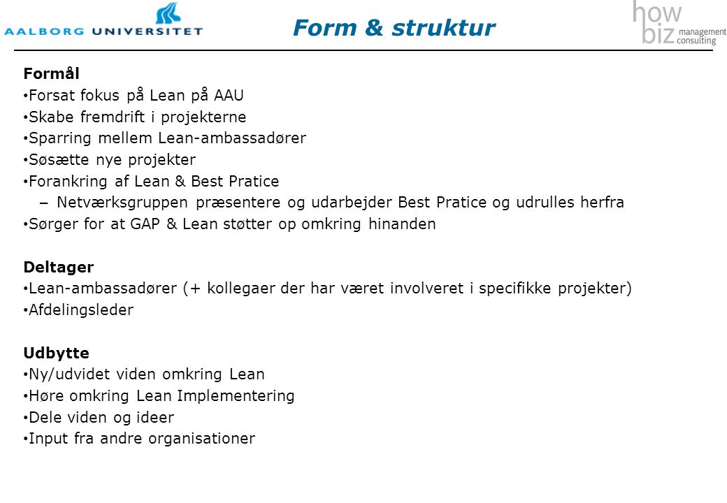 Form & struktur Formål Forsat fokus på Lean på AAU