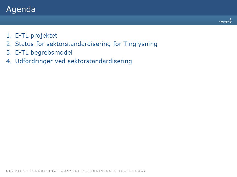 Agenda E-TL projektet Status for sektorstandardisering for Tinglysning