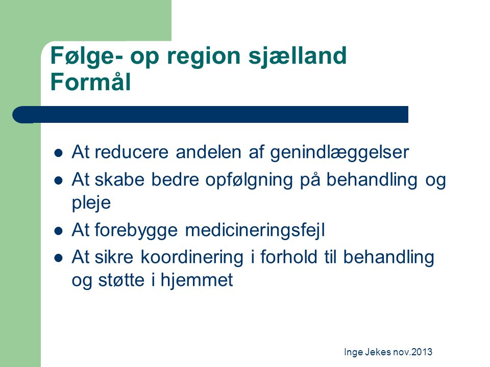 Følge- op region sjælland Formål