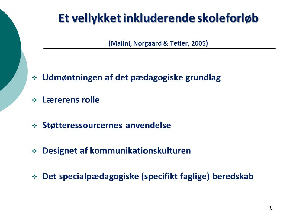 Et vellykket inkluderende skoleforløb (Malini, Nørgaard & Tetler, 2005)