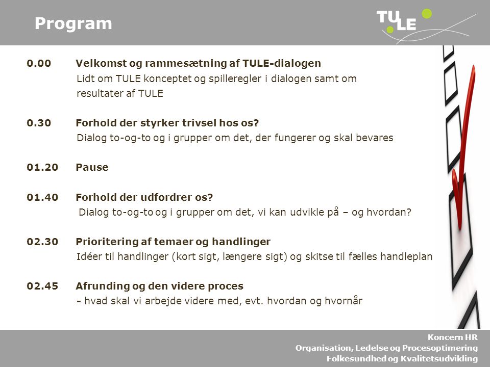 Program 0.00 Velkomst og rammesætning af TULE-dialogen