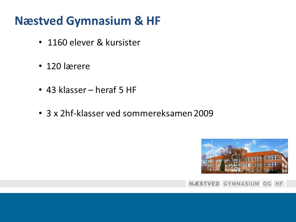 Næstved Gymnasium & HF 1160 elever & kursister 120 lærere