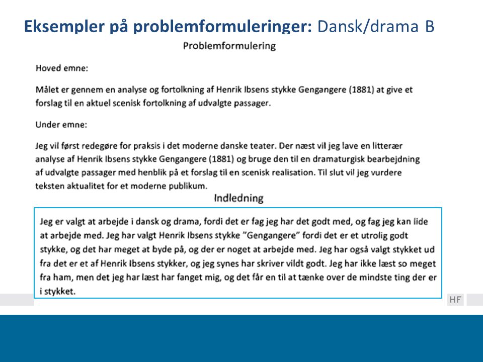 Eksempler på problemformuleringer: Dansk/drama B