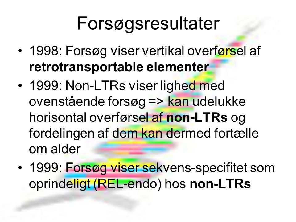 Forsøgsresultater 1998: Forsøg viser vertikal overførsel af retrotransportable elementer.