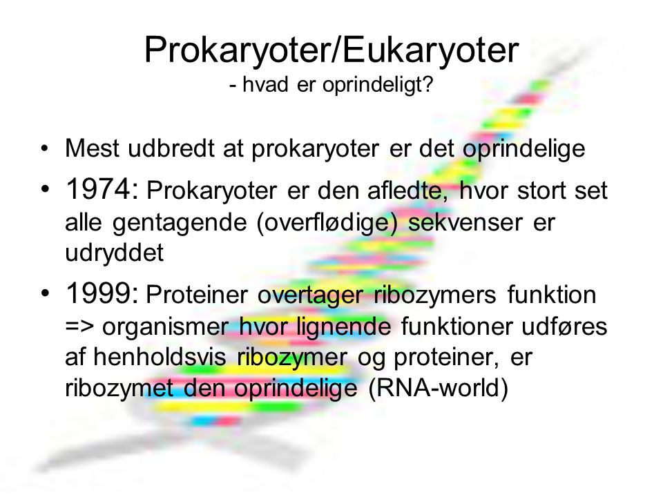 Prokaryoter/Eukaryoter - hvad er oprindeligt