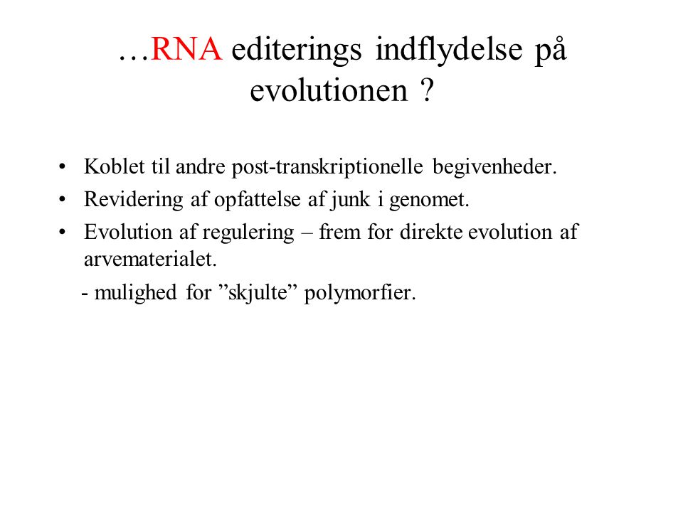 …RNA editerings indflydelse på evolutionen