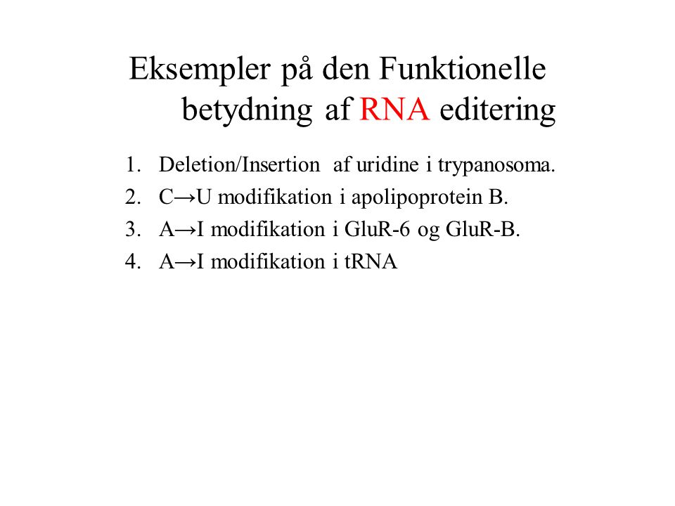 Eksempler på den Funktionelle betydning af RNA editering