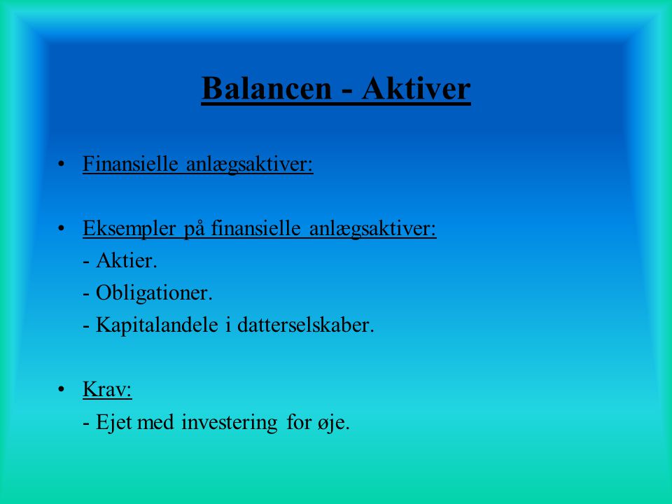Balancen - Aktiver Finansielle anlægsaktiver: