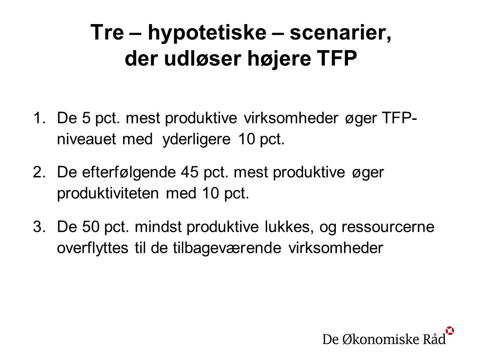 Tre – hypotetiske – scenarier, der udløser højere TFP