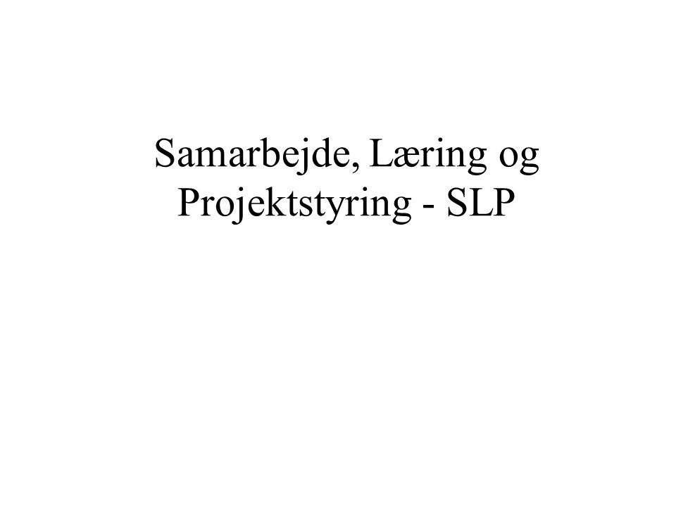 Samarbejde, Læring og Projektstyring - SLP