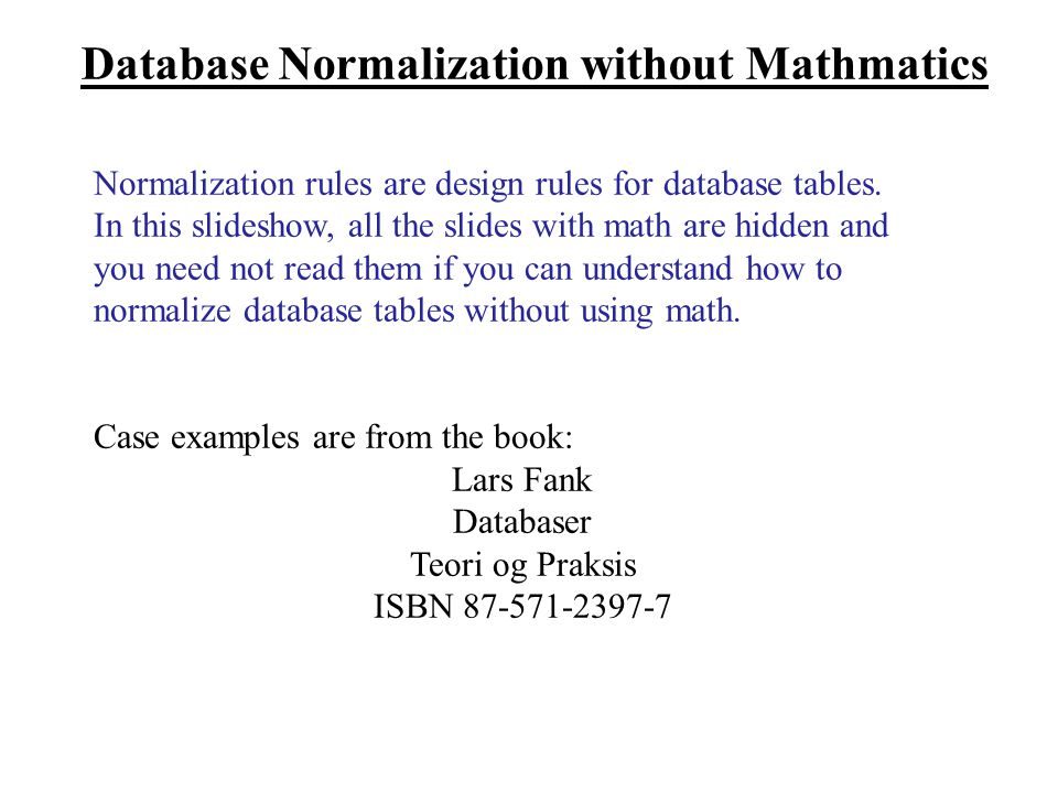 Database Normalization without Mathmatics