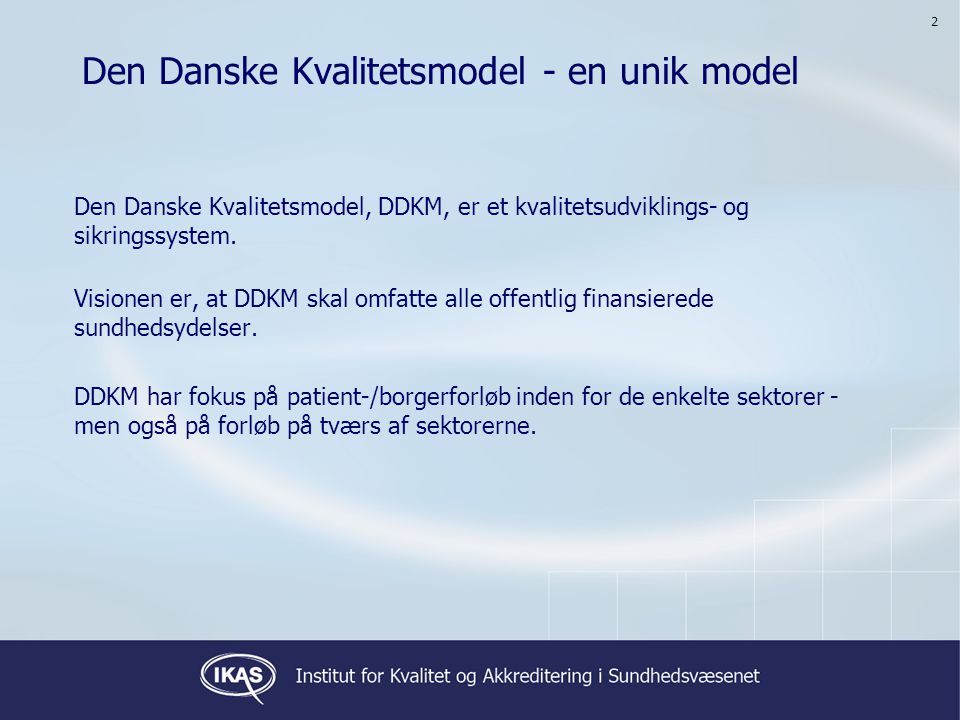 Den Danske Kvalitetsmodel - en unik model