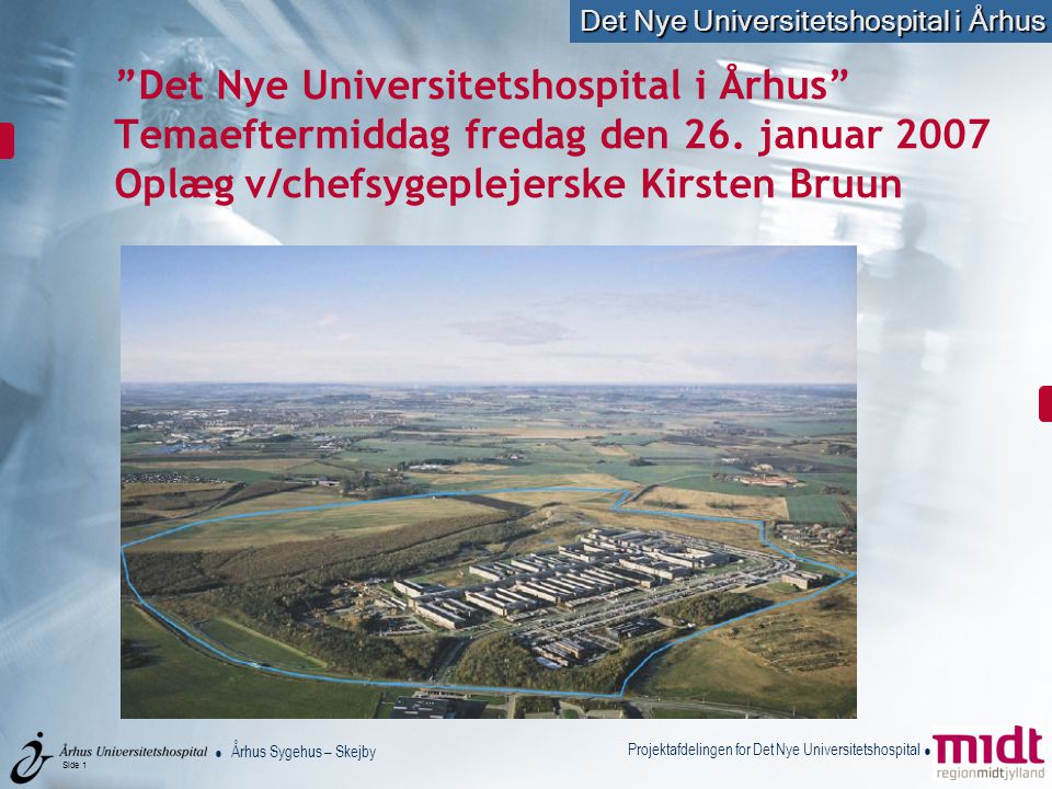 Det Nye Universitetshospital i Århus Temaeftermiddag fredag den 26