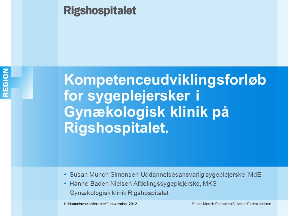 Kompetenceudviklingsforløb for sygeplejersker i Gynækologisk klinik på Rigshospitalet.