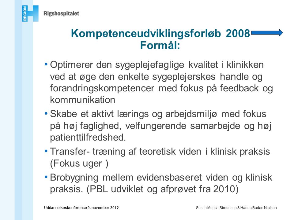 Kompetenceudviklingsforløb 2008 Formål:
